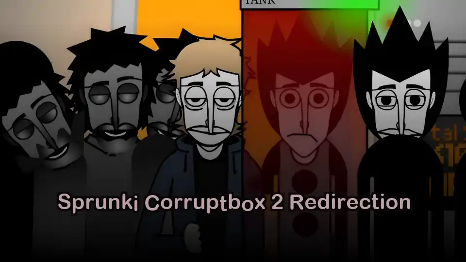 Sprunki Corruptbox 2 Redirection