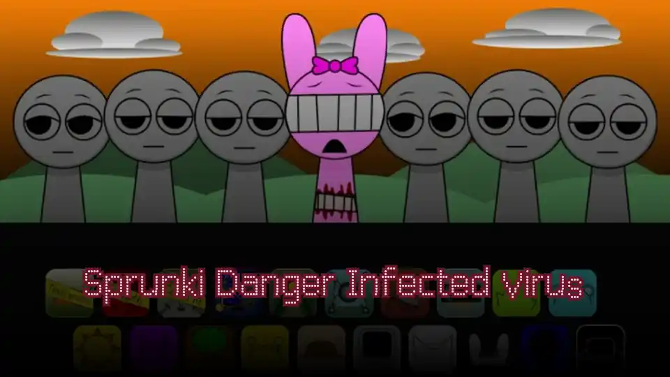 Sprunki Danger Infected Virus