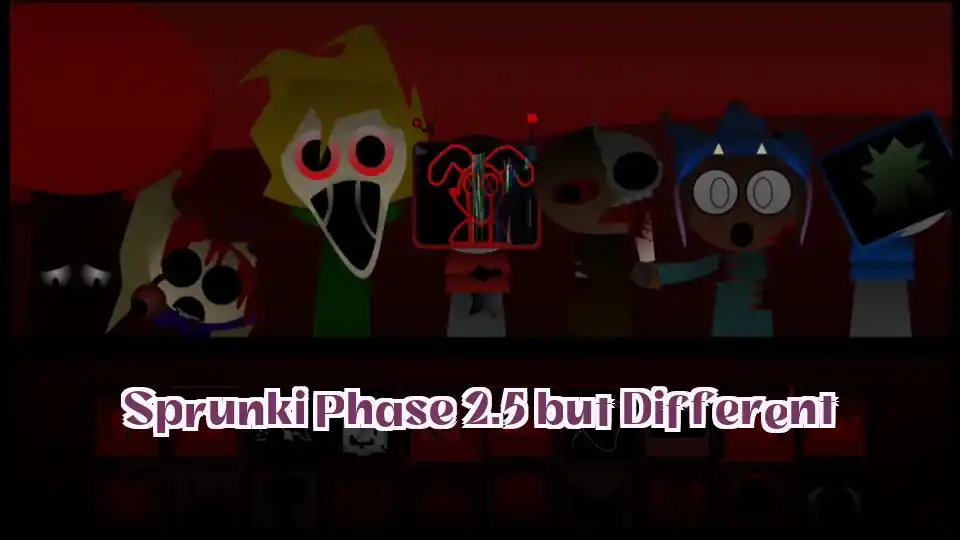 Sprunki Phase 2.5 but Different