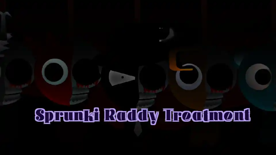 Sprunki Raddy Treatment