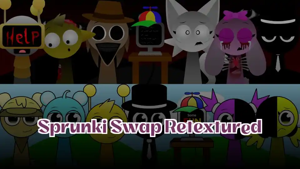 Sprunki Swap Retextured