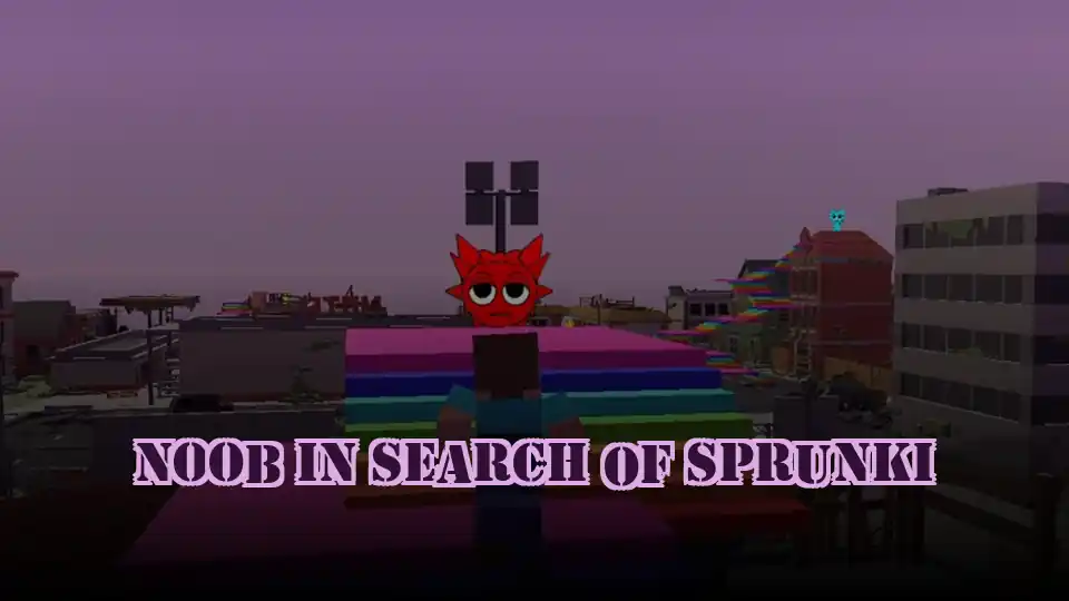 Noob In Search Of Sprunki