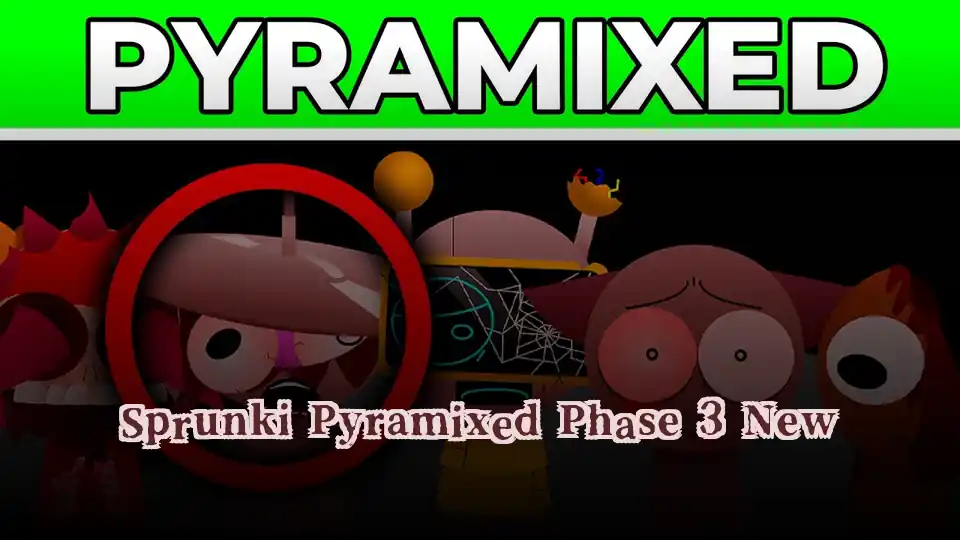 Sprunki Pyramixed Phase 3 New