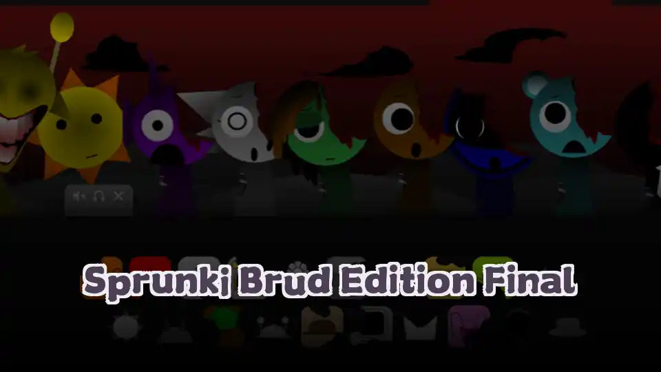 Sprunki Brud Edition Final