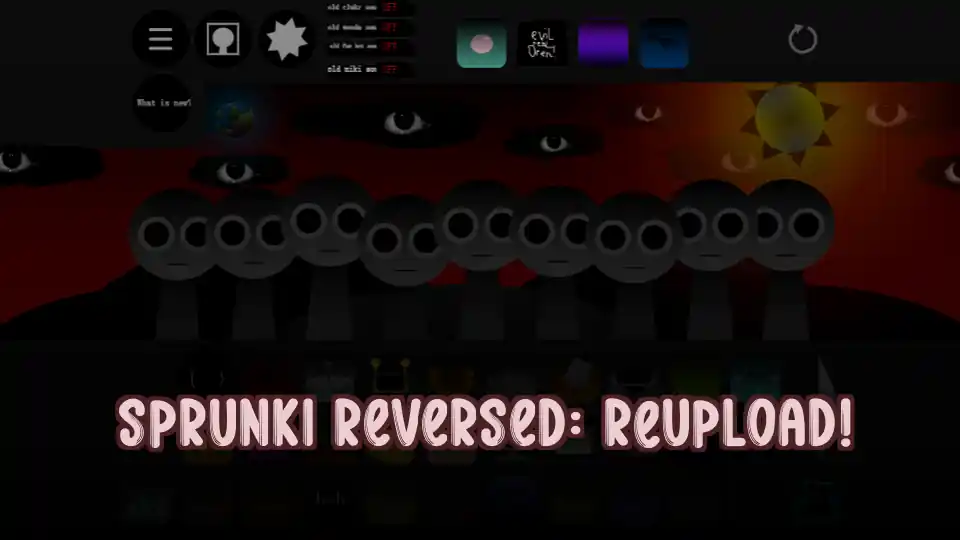 Sprunki Reversed: Reupload!