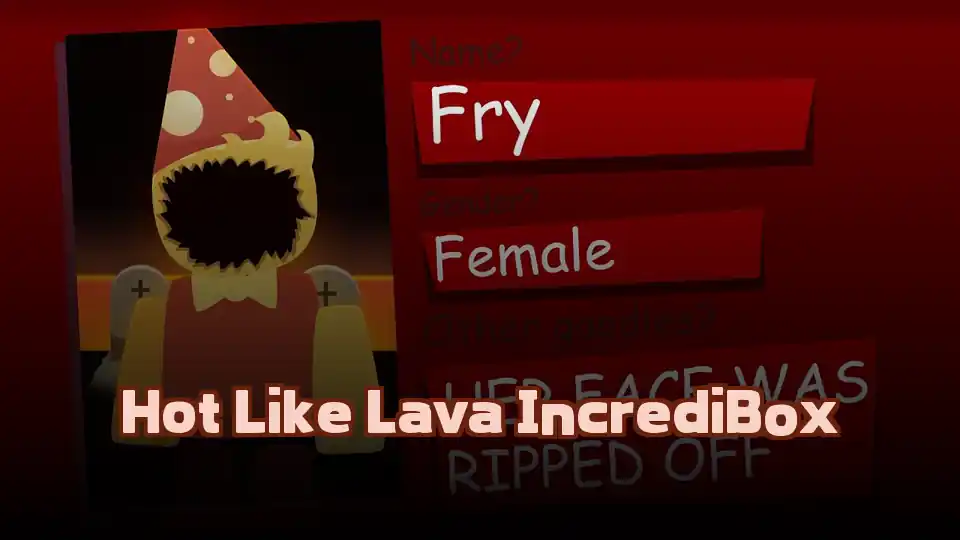 Hot Like Lava IncrediBox