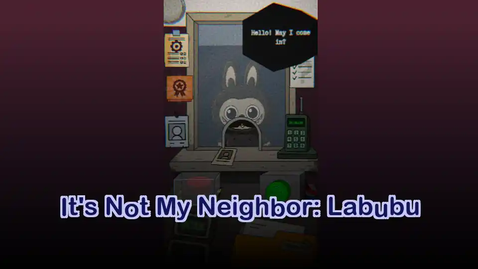 It's Not My Neighbor: Labubu